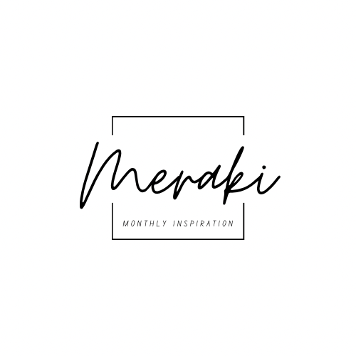 Meraki Monthly Inspiration